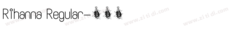Rihanna Regular字体转换